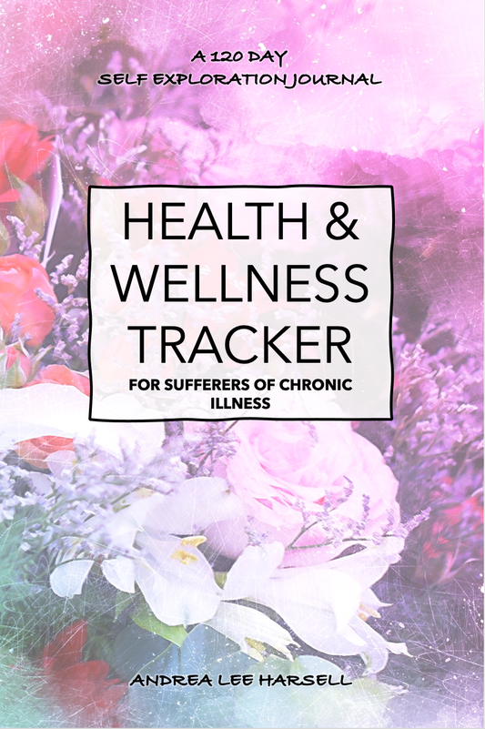 Health & Wellness Tracker For Sufferers Of Chronic Illness: A 120 Day Self Exploration Journal